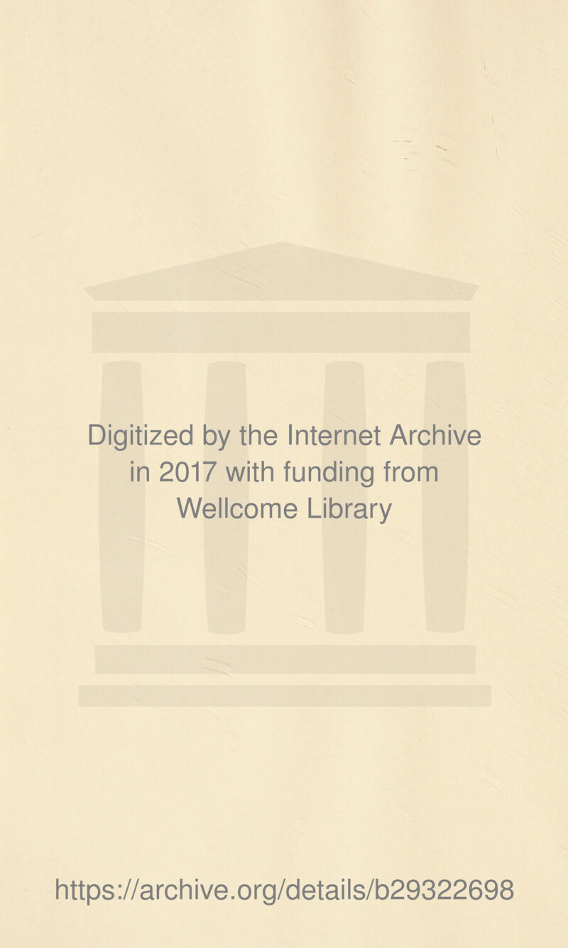 Digitized by the Internet Archive in 2017 with funding from Wellcome Library