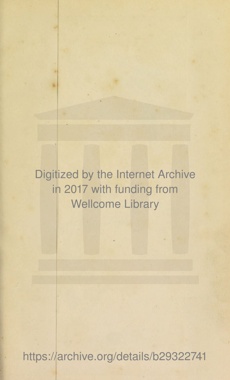 Digitized by the Internet Archive in 2017 with funding from Wellcome Library https://archive.org/details/b29322741