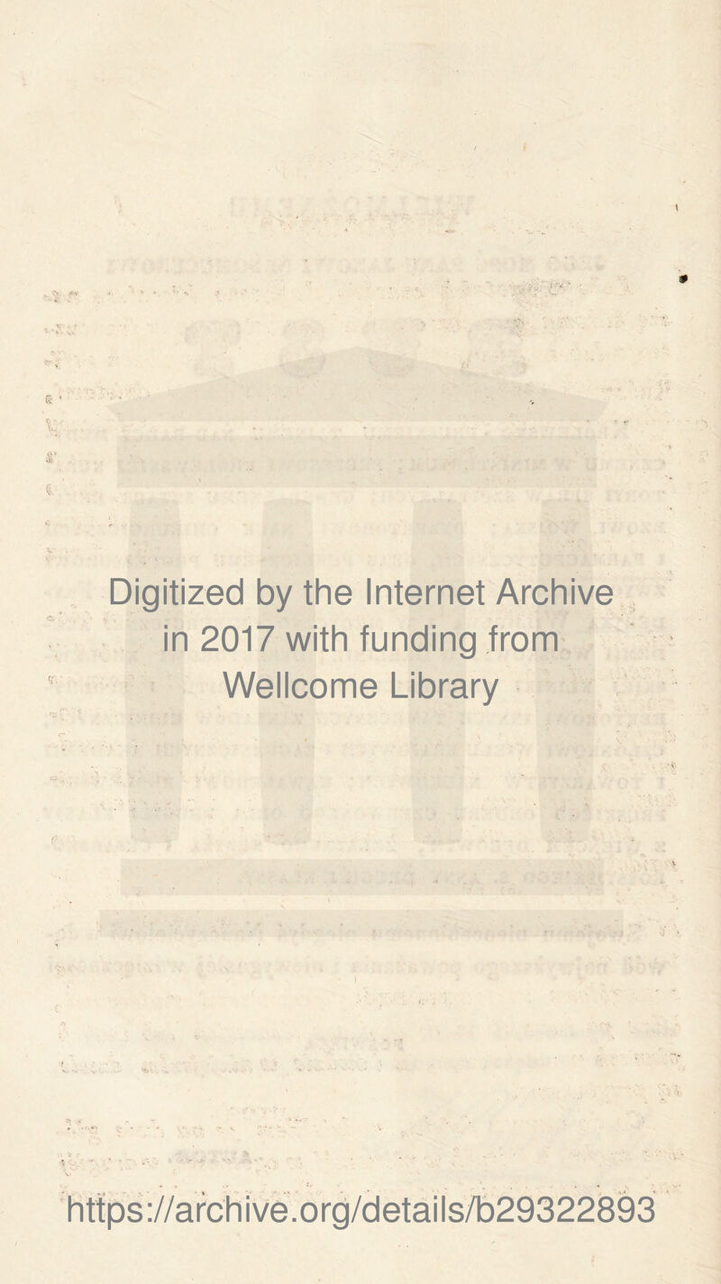 Digitized by the Internet Archive in 2017 with funding fronri: Wellcome Library https://archive.org/details/b29322893
