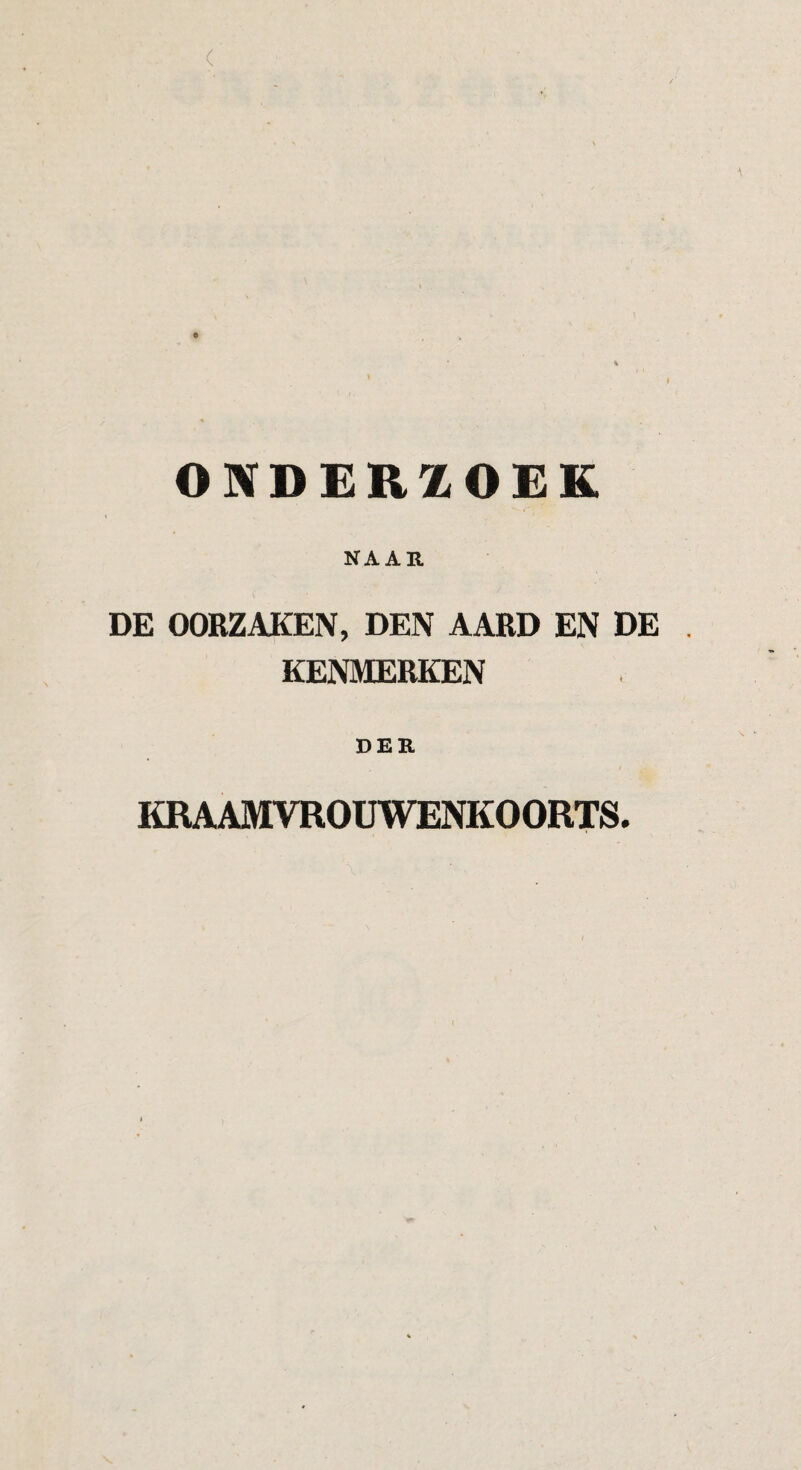 ONDERZOEK NAAR DE OORZAKEN, DEN AARD EN DE KENMERKEN DER KRAAMVROUWENKOORTS.