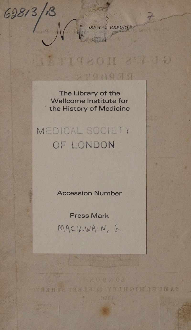 Peat 4 ioe Waa ja Ln ; \ : ee Pil’ | REI O41 3 Ve F a va . me J ade Seok linac? ‘3 iy F The Library of the Wellcome Institute for ' the History of Medicine Accession Number Press Mark MACIAWAIN G.