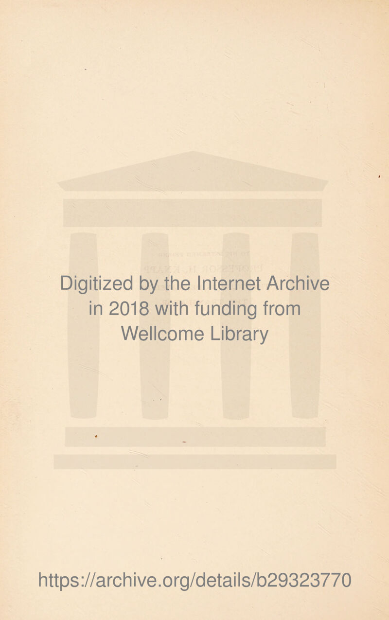 Digitized by the Internet Archive in 2018 with funding from Wellcome Library https://archive.org/details/b29323770