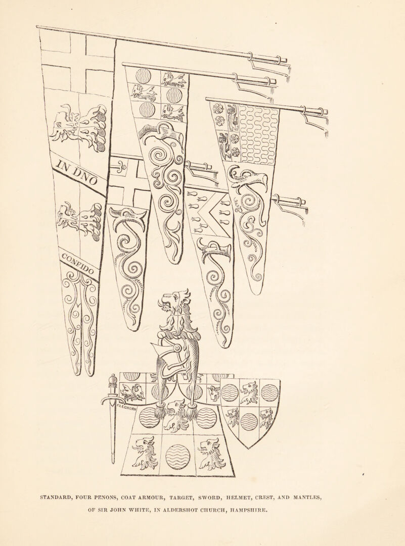 STANDARD, FOUR PENONS, COAT ARMOUR, TARGET, SWORD, HELMET, CREST, AND MANTLES, OF SIR JOHN WHITE, IN ALDERSHOT CHURCH, HAMPSHIRE.