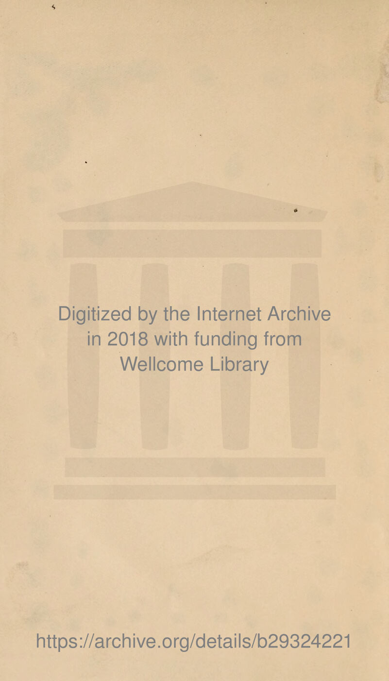 Digitized by the Internet Archive in 2018 with funding from Wellcome Library https://archive.org/details/b29324221