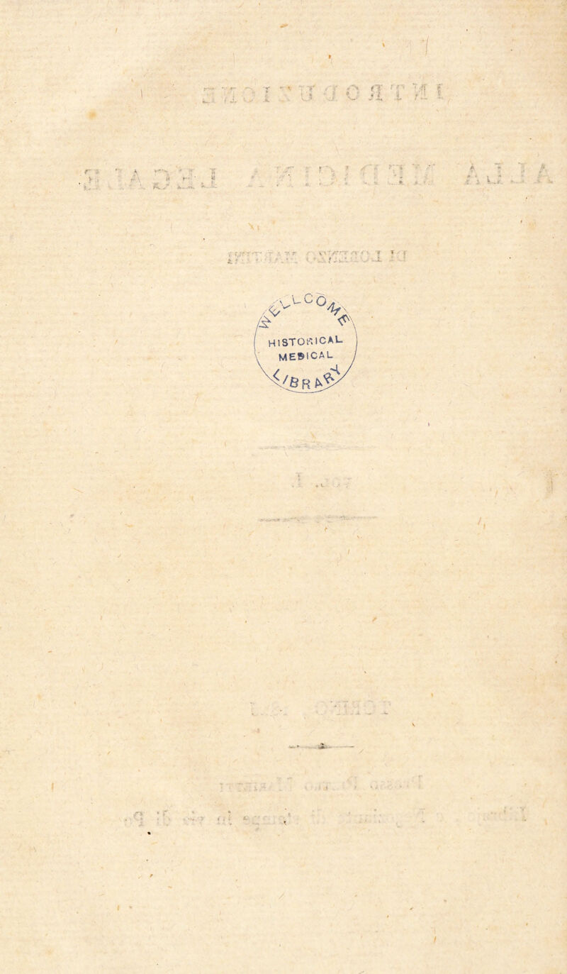 t \ r^- t y LÌ A : r ; ■; ' ’T ' r •-'• r v'’^ A <■ '• Z, : : •.? -- i./-, : . HlSTOl-'lCAL. mebical A(BrìS> H. A / I l *