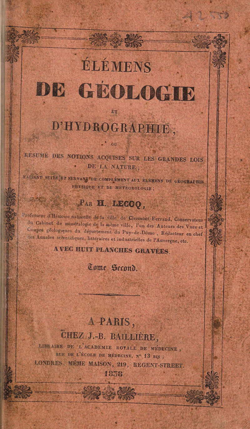 •RESWE, pES NOTIONS ACQUISES SUR LES GRANDES LOIS ] 'r:':U ;ï~ ■ ' • DE LÂ NA.TU'RE:;- ■ - ^mSiTSVirnl^r SEHY-à!^*DE COMPLÉMENT.iü£ ELÉ3SENS DË 0ÉO6BA|,HïÉ, rSi:& PILYSIÇIJp ' ET DE ■MÉTÉOROLOGIE : ' . . Y.:' ' ■ ' %&mt Steconft . à-PARIS, . 3 : / ,■ CHEZ J.-B. BAILLIÈRE, LiBR AIRE DE L ACADÉMIE ROTALE DE MEDECINE , RUE OE l’école PE MÉDECINE, N° 13 BIS ; LONDRES, MÊME MAISON, 219, REGENT-STREEï, 11)38 ' Û S