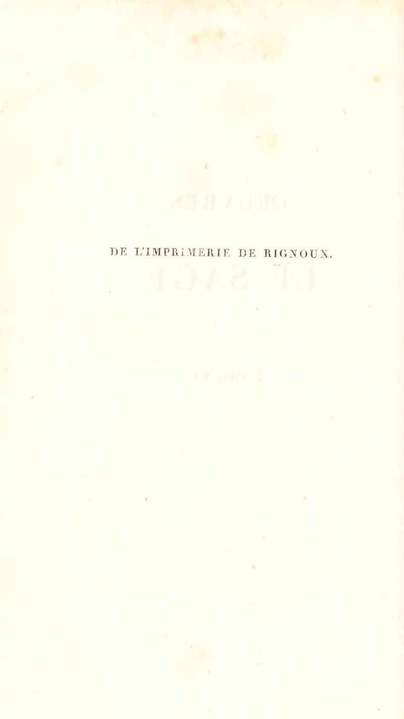 DE L’IMPRIMERIE DE RIGNOUX.