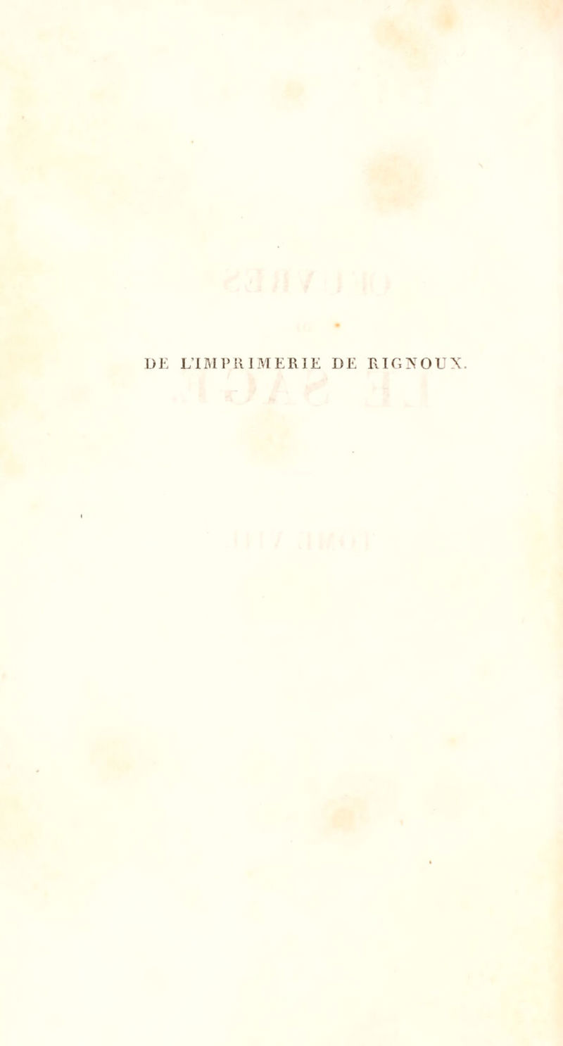 DE L’OIl’iUMERIE DE RIGNOE'X.