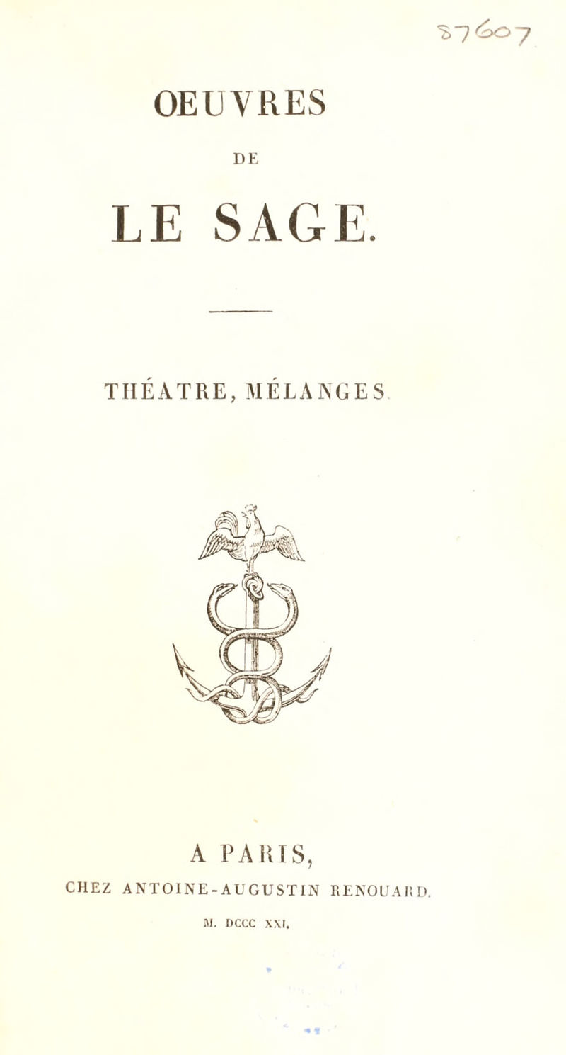 DE LE SAGE. THÉÂTRE,MÉLANGES A PARTS, CHEZ ANTOINE-AUGUSTIN RENOUAI M. DCCC XXI.