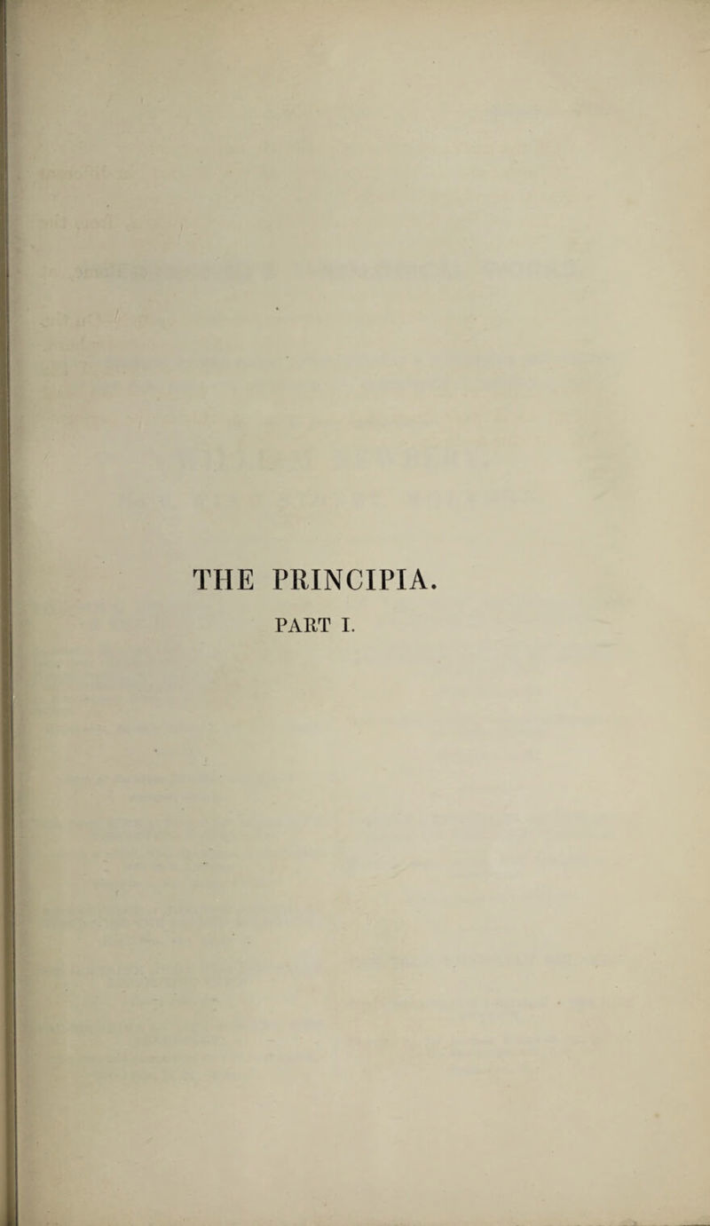 THE PRINCIPIA. PART I. 4