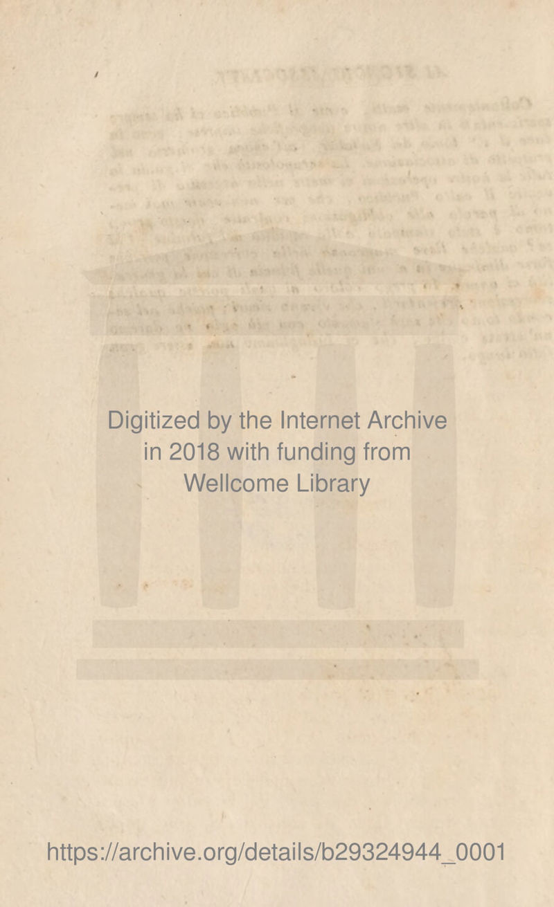 Digitized by thè Internet Archive in 2018 with funding from Wellcome Library https://archive.org/details/b29324944_0001