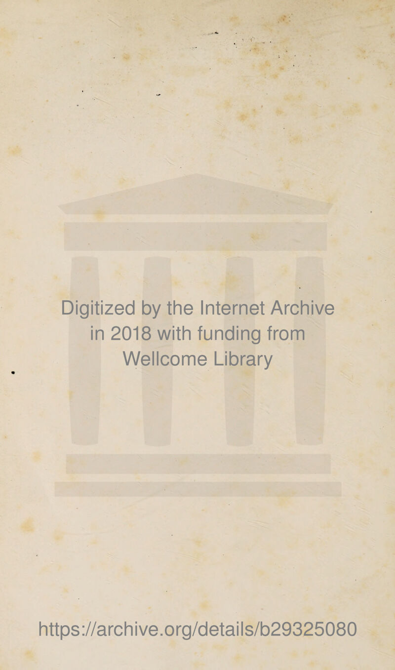 Digitized by the Internet Archive in 2018 with funding from Wellcome Library https://archive.org/details/b29325080