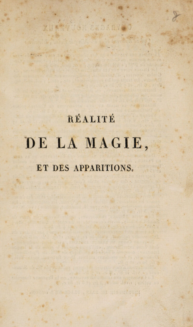 RÉALITÉ DE LA MAGIE, ET DES APPARITIONS, ♦