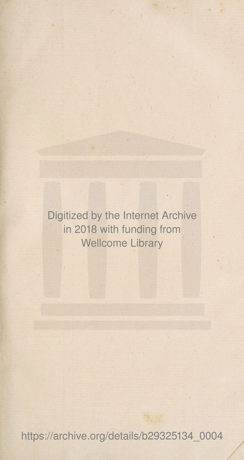 Digitized by the Internet Archive in 2018 with funding trom Wellcome Library \ https://archive.org/details/b29325134_0004