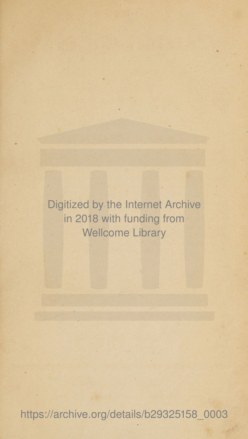 Digitized by the Internet Archive in 2018 with funding from Wellcome Library https://archive.org/details/b29325158_0003