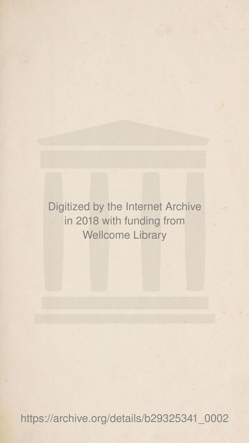 Digitized by the Internet Archive in 2018 with funding from Wellcome Library https://archive.org/details/b29325341_0002