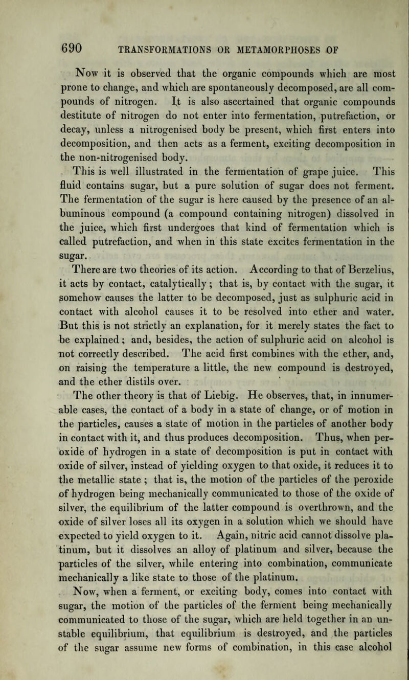 806 BENZOIC ACID. more than three inches high. A sheet of dry bibulous paper is stretched tightly over the opening, and fastened to the sides of the vessel by a little paste. A hat made of thick paper, and of the common form of a man’s hat, is made to cover the whole, and tightly tied to the sides of the vessel by a strong string. The vessel is now placed upon sand spread upon an iron plate, below which a fire is kept for S—4 hours. The vapours of the sublimed benzoic acid pass readily through the pores of the bibulous paper, and are deposited in crystals upon the hat: the crystals are prevented from falling back into the iron vessel by the paper which closes its opening. (Mohr.) This is continued as long as a deposite of crystals is observed. Or in the following way, which is more productive, yielding the whole amount of the benzoic acid pre¬ sent in the benzoin. Benzoin is dissolved in strong alcohol, and to the hot solution there is added hydrochloric acid in quantity sufficient to precipitate the resin : the whole is then distilled. The benzoic acid passes over under the form of benzoic ether (benzoate of oxide of ethyle) ; and when the greater part of the liquid has been distilled off, water is added to the residue, and distilled as long as any ether passes over with it. When this ceases, the hot water remaining in the retort is filtered, and on cooling deposits part of the benzoic acid in crystals. The benzoic ether and all the distilled liquors are now treated with caustic potash, until all the ether is decomposed, and the solution, now containing benzoate of potash, is heated to boiling, and super¬ saturated with hydrochloric acid. On cooling it deposits the benzoic acid in crystals. A third and very excellent method is to boil the gum benzoin in powder with milk of lime, and to decompose the ben¬ zoate of lime, after separating the resin by filtration, with hydro¬ chloric acid. Or hippuric acid is boiled for one quarter of an hour in nitric acid of sp. gr. 1*42, after which water is added, and the solution allowed to crystallize. The acid obtained from gum benzoin is puri¬ fied either by a second sublimation, or being boiled in nitric acid, or by passing chlorine gas through its boiling aqueous solution. The benzoic acid exists ready formed, and principally in a free state, in the gum benzoin, from which it is separated by sublimation. The method by distillation with alcohol depends on the ready formation and decomposition of benzoic ether, and has been explained above. Hippuric acid contains the elements of benzoic acid and glycocoll (sugar of gelatine). When boiled with acids the glycocoll enters into combination with the acid, while the benzoic acid is separated. (Dessaignes.) Prop.—Benzoic acid crystallizes in soft white scales, which are flexible, transparent, and of a mother-of-pearl lustre ; or in hexagonal needles.