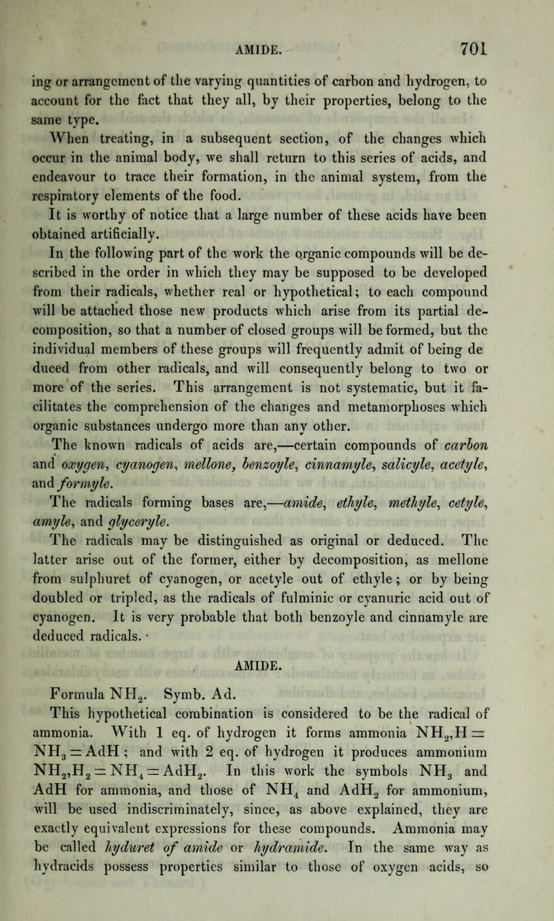 Crasso (Liebig’s Annalen, April 1840) have cleared up the whole sub¬ ject, and reconciled the contradictions of his predecessors. We have only space for his results. According to Crasso, then, crystallized citric acid, when exposed to heat, exhibits four stages of decomposition. Luring the first, the water of crystallization alone is given off, and the residue contains un¬ altered citric acid. The second stage is characterized by white va¬ pours, and the production of acetone, carbonic oxide, and carbonic acid, while the residue consists of hydrated aconitic acid, which is therefore the true pyrocitric acid. In the third stage, the aconitic acid, not being volatile, is itself decomposed, yielding carbonic acid, and an oily liquid, which soon crystallizes. This is the pyroaconitic acid, the citricic acid of Baup, for which Crasso proposes the name of Itaconic acid. In the fourth period, empyreumatic oil is produced, and a voluminous coal remains behind. Crasso has further shewn that the aconitic acid, heated by itself, is converted into itaconic acid and carbonic acid; and that the itaconic acid, when heated, yields a volatile acid isomeric with itself, which is identical with the citribic acid of Baup, which he proposes to call Citraconic acid, and which is always more or less formed along with the itaconic acid, owing to the easy decomposition of the latter. The action of heat on citric acid, therefore, gives rise to three distinct acids in regular sequence; 1st, aconitic or pyrocitric acid; 2nd, itaconic or pyroaconitic acid; 3rd, citraconic or pyro-itaconic acid. ACONITIC ACID. Formula, C4H03 + aq. Symb. At+aq. This acid was discovered by Peschier, in the Aconitum napellm. and analyzed by L. A. Buchner, jun. The acid observed by Bracon- not in Equisetvm Jluviatile, and analyzed by Regnault, seems to be identical with it; as does also the acid obtained from citric acid by Berzelius and Dahlstrom, as above described. It is easily extracted from the plants, by combining it with oxide of lead, decomposing the salt by sulphuretted hydrogen, and purifying the acid by solution in ether. It forms a white crystalline mass, soluble in water, of a pleasant acid taste. It is decomposed by heat, yielding two new acids. Reg¬ nault supposed it to be identical with maleic acid; but, as the latter is converted by heat into fumaric acid, a change not observed in aconitic acid, this identity is doubtful. It ought to be mentioned also, that the acid from Equisetum fluviatile may be sublimed without change,