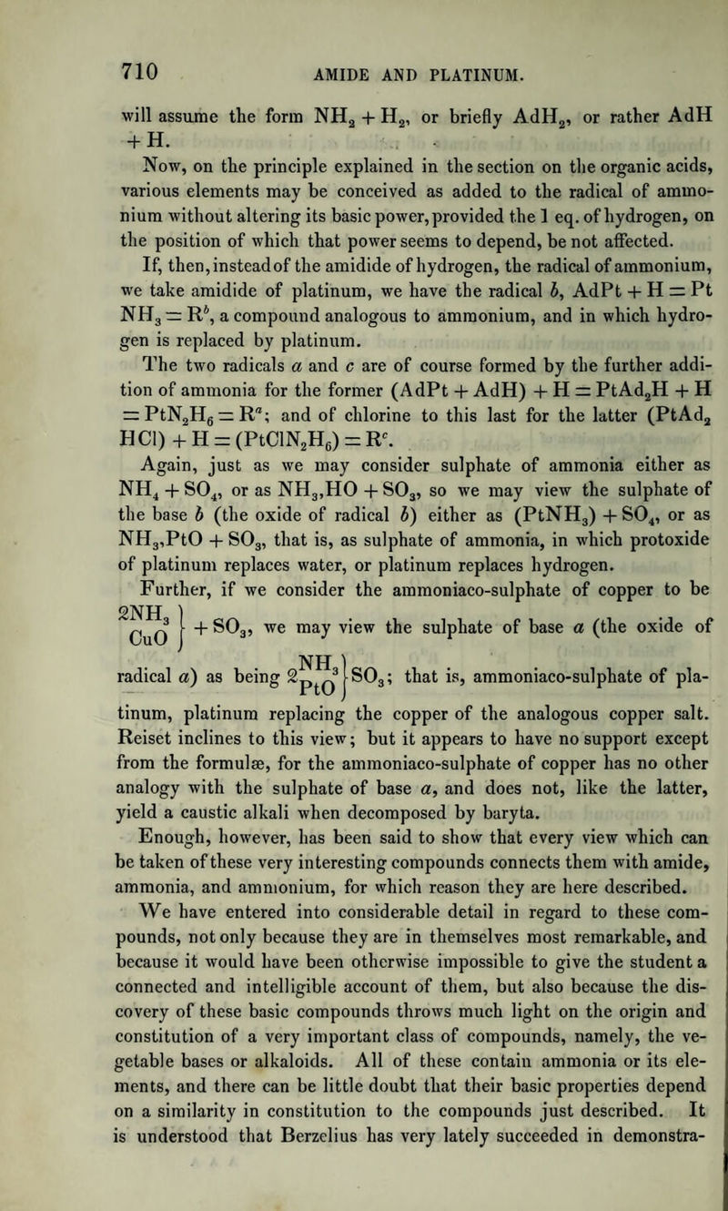 1266 COMPOSITION OF ALBUMEN. from 1 to 2 per cent, of phosphate of lime; and soluble albumen ap¬ pears to possess the property of dissolving that salt, a property which perhaps enables the blood to convey to the bones their earthy part, and probably also to carry to the kidneys that which is found in the urine. The composition of albumen has been ascertained by a number of experimenters, but we have not yet obtained data sufficient to fix its empirical formula, while its atomic weight and rational formula are quite unknown. It is true that Mulder has endeavoured to prove that blood-albumen is composed of 10 eq. of proteine, 2 eq. of sul¬ phur, and i eq. of phosphorus; and that egg-albumen contains only 1 eq. of sulphur. But we have already explained that the existence of proteine, as defined by him, is extremely doubtful; and, even if we were to admit its existence, it would appear that Mulder himself now regards proteine as a complex substance. Further, the presence of unoxidized phosphorus has not been established by any sufficient evidence; and egg- albumen really contains more sulphur than blood-albumen. It is safer, therefore, and less likely to mislead the learner, not to assume the pre¬ sence of proteine, and to give simply the most recent analyses of al¬ bumen, which also indicate more sulphur than corresponds to Mulder’s formula. The analyses of albumen by Mulder, corrected according to the now admitted atomic weights (H = 1 ; C = 6; N = 14; S=16), give the following results : Albumen of Eggs. Albumen of Blood. Carbon . . . . . 53-731 54-086 Hydrogen 7-020 7-100 Nitrogen . . . . . 15-520 15-650 Oxygen 22-921 22-157 Phosphorus . 00-430 00-330 Sulphur 00-378 00-677 100000 100 000 These analyses are not sufficiently in accordance with those since made by other chemists, to allow us to deduce any formulse from them. Scheerer obtained the following results :— Albumen of Eggs. Albumen of Blood. Carbon . 55-000 55-461 55-097 Hydrogen 7-073 7-201 6-880 Nitrogen . Oxygen J . 15-920 15-673 15-681 Sulphur > . Phosphorus J 22-007 21-665 22-342 100-000 100-000 100000 One source of difficulty in these analyses is the presence of inorganic matter, such as phosphates, which does not, perhaps, exist in the albu¬ men in the same form as that in which it is found in the ashes. The