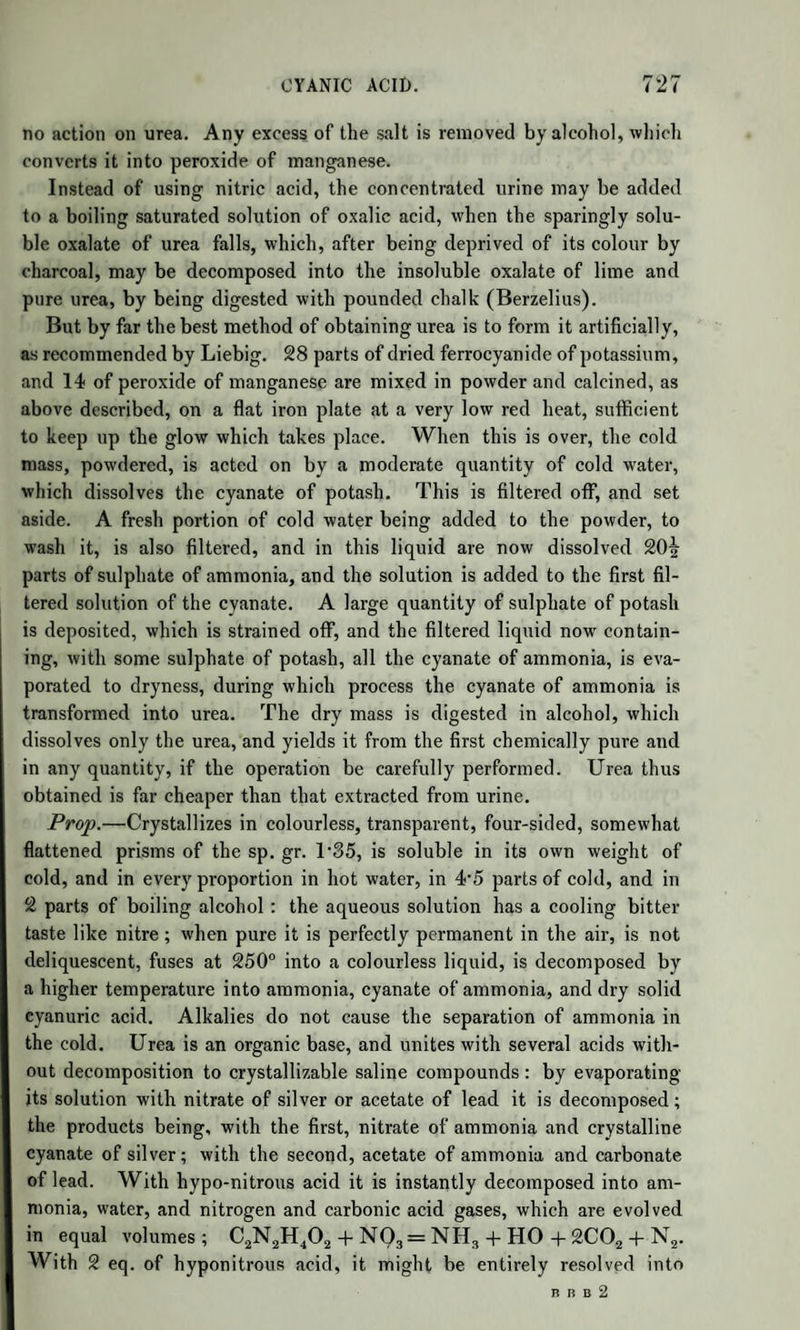 1078 CARYOPHYLLIC ACID. Syn. Eugenic Acid.—Discovered by Bonastre in oil of cloves, and first obtained in a state of purity by Ettling. Oil of cloves contains this acid, mixed with an oil, C10H9. The addition of potash separates this oil, while caryophyllate of potash is formed. This salt is distill¬ ed with sulphuric acid and water, yields the hydrated acid, which is an oily liquid of sp. gr. T079, with a strong smell of cloves. The analyses of this acid, by Bockmann and Ettling, lead to the empirical formula C24H1506. But a comparison of the salt of baryta with the hydrated acid rather leads to the formula C20H12O4 = C20HuO3 + HO for the hydrated acid. According to Dumas, if the cloves be first treated with alcohol, which dissolves a crystalline substance, caryophylline, and afterwards distilled with water, an acid is obtained, which has the formula C20H13O5, and thus appears to contain 1 at. water more than the acid above mentioned. This latter acid forms with potash an acid salt, which according to Dumas is C^H^O,,, + KO; but which is more probably C40H26O9 + KO = 2C20H12O4 + The carbohydrogen above mentioned may be supposed to pass into caryophyllic acid by the substitution of 4 eq. oxygen for 4 eq. hydro¬ gen. Thus 2C10H8 — C20Hl6; and C^Hjg H4-f-04 — 020H]2O4. Alcohol, as above mentioned, extracts from cloves a solid substance, caryophylline, which appears to be closely connected both with the car¬ bohydrogen and with the acid. According to Dumas and Ettling, its formula is C20Hl6O2, or C10H8O, which is identical with that of camphor; from which, however, it differs in being inodorous, and not volatile without decomposition. The distilled water of cloves deposits another substance in yellow¬ ish pearly scales, to which Bonastre has given the name of Eugenine. The analysis of Dumas gives for it the same formula as for caryophyl¬ lic acid. All these substances require to be further studied. We now come to those oily acids, which, being solid at ordinary temperatures, are more properly called fatty acids, with which, how¬ ever, are associated a few that are liquid at the ordinary temperature, but not volatile without decomposition, and which constitute the chief part of the liquid fats, or fat oils. We shall first mention those which belong to the series (CH)„ + 04. The fat acids of this series still partake of the characters of those previously described ; for while bu-