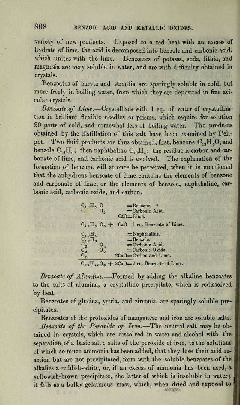 1174 INDIGO. with hot alcohol be added, and the bottle entirely filled with hot al¬ cohol, well shaken, and allowed to rest, the clear liquid, when drawn off and exposed to the air, deposits 2 oz. of pure indigo in crystals, which are to be well washed, first with alcohol, and then with hot water, till the mother-liquor is removed. The crystals exhibit a coppery lustre. Pure indigo forms a deep blue powder, which acquires a coppery lustre when rubbed with a smooth body. It is quite insoluble in water, alcohol, ether, fixed and volatile oils, hydrochloric acid, and di¬ luted alkalies. It dissolves in oil of vitriol with a deep blue colour; and with anhydrous sulphuric acid it forms a reddish purple mass, which dissolves in water without developing heat, and forms a deep blue solution. By the action of nitric, chloric, and chromic acids, of chlorine and bromine, it is changed, becomes yellow, and yields a mul¬ titude of new products, which dissolve with a yellow colour in water and alcohol. It is also decomposed when heated with a strong solu¬ tion of caustic potash. It is decolorized and dissolved by contact with many deoxidizing agents, such as protoxides of iron, tin, and man¬ ganese, if a soluble alkaline base be present; and undergoes the same change in contact with alkalies and grape-sugar. In the latter case, formic acid is produced. When thus dissolved, white indigo is formed. When thrown in small quantity on a heated plate of platinum, in¬ digo is totally sublimed, without charring, in the form of purple va¬ pours which condense into purple crystals. When a large quantity is heated, the lower part is charred, and the crystals which are formed condense on the upper surface, from which they are easily separated. White Indigo.•—To obtain this compound, the yellow alkaline so¬ lution above described as prepared from common indigo is carefully protected from the access of air, both before and after the addition of the hydrochloric acid. The precipitate is well washed with recently boiled water, or with diluted sulphurous acid, rapidly drained on a fil¬ ter, and dried on the filter in the vacuum of an air-pump. When the process is well performed, there is obtained a grey mass, sometimes slightly blue on the surface, which is formed of minute crystals. White indigo is insoluble in water and diluted acids; soluble in al¬ kalies, alcohol, and ether, to which it gives a yellow colour. When exposed to the air, it becomes blue from the absorption of oxygen; rapidly if moist, more slowly in the dry state: and its solutions, when exposed to the air, deposit blue indigo as a fine powder. The solutions of white indigo in alkalies precipitate many metallic salts. These precipitates, when they are not blue at first, become so