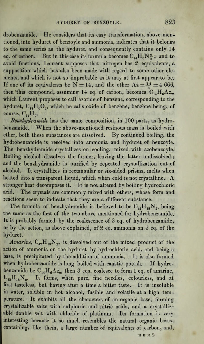 ETIIIONIC AND ISETHIONIC ACIDS. 899 of an aromatic ethereal odour, and a cooling taste; without action on dry vegetable colours. It boils at 540°, distilling unchanged when dry; potassium at the ordinary temperature is not tarnished in it, but decomposes it at a higher temperature. It is miscible with alcohol and ether. In contact with water or alkalies, it is decomposed, producing hy¬ drous bisulphate of oxide of ethyle, and etherole. Heated with sul- phuret of potassium, it gives mercaptan, and a heavy oil containing sulphur. (Zeise.) ETHEROLE AND ETHERINE. Etherole. Syn. Light Oil of Wine.—A product of the decomposi¬ tion of the substance last described. Discovered by Hennell; but most accurately studied by Serullas, according to whom it contains carbon and hydrogen in the same proportions as olefiant gas. This has lately been confirmed by Marchand. Prep.—The heavy oil of wine is gently heated with water, and the light oil which separates is washed with water till all acid is removed. It is dried by chloride of calcium. Prop.—A colourless oily liquid, of sp. gr. 0917 to 0'920; boils at 536°, becomes viscid at —13°, and solid at —31°; sparingly soluble in rectified spirits, very soluble in absolute alcohol and ether; miscible in all proportions with oil of vitriol, and separated unchanged by wa¬ ter : combines with anhydrous sulphuric acid, becoming brown ; water separates nothing, and the acid liquid, neutralized by baryta, gives a salt which Marchand considers to be ethionate of baryta. When etherole is left for a long time at a low temperature, it de¬ posits crystals of etherine. Etherine, or camphor of oil of wine, has the same composition as etherole or olefiant gas, in 100 parts. When the etherole refuses to deposit more crystals in the cold, those depo¬ sited are pressed between folds of bibulous paper, and purified by solution in ether and crystallization. Prop.—Brilliant, long, translucent, tasteless, friable prisms and plates; fusible at 230°, boiling at 500°; sp. gr. 0'980; soluble in alcohol and ether, insoluble in water. ETHIONIC AND ISETHIONIC ACIDS. These two acids, one of which is remarkable on account of its ex¬ treme stability, were first obtained by Magnus, by bringing in contact, in the cold, alcohol and anhydrous sulphuric acid. The resulting