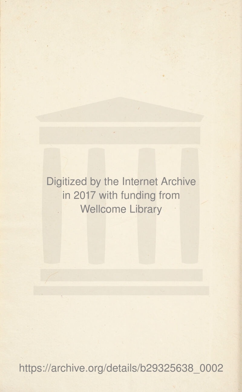 Digitized by the Internet Archive in 2017 with funding from Wellcome Library https://archive.org/details/b29325638_0002