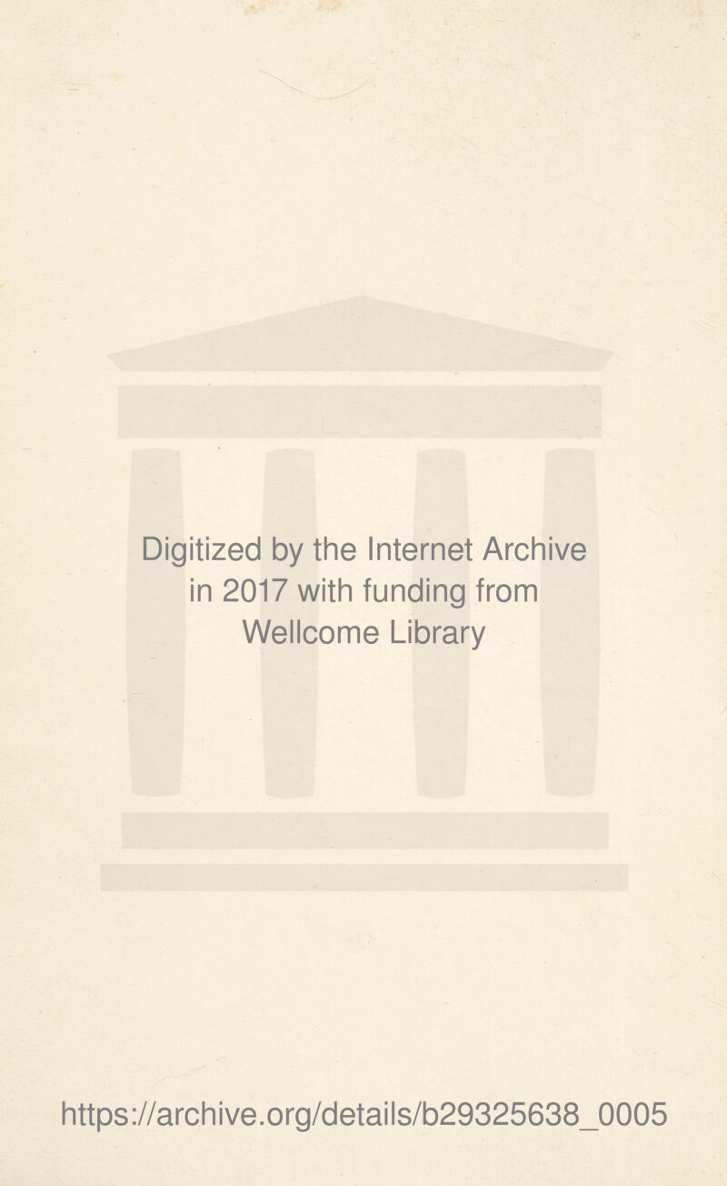 Digitized by the Internet Archive in 2017 with funding from Wellcome Library https://archive.org/details/b29325638_0005