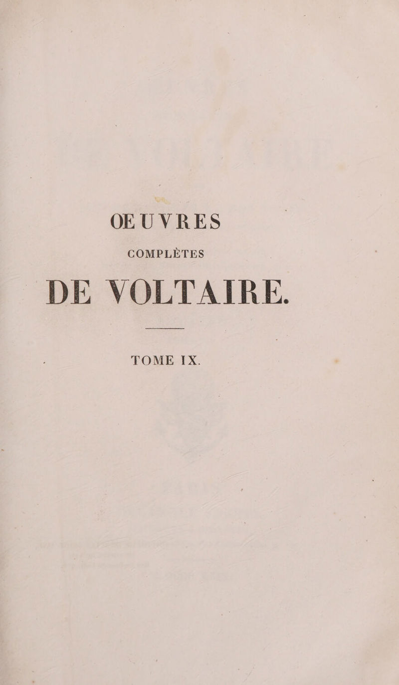 COMPLÈTES DE VOLTAIRE. TOME IX.