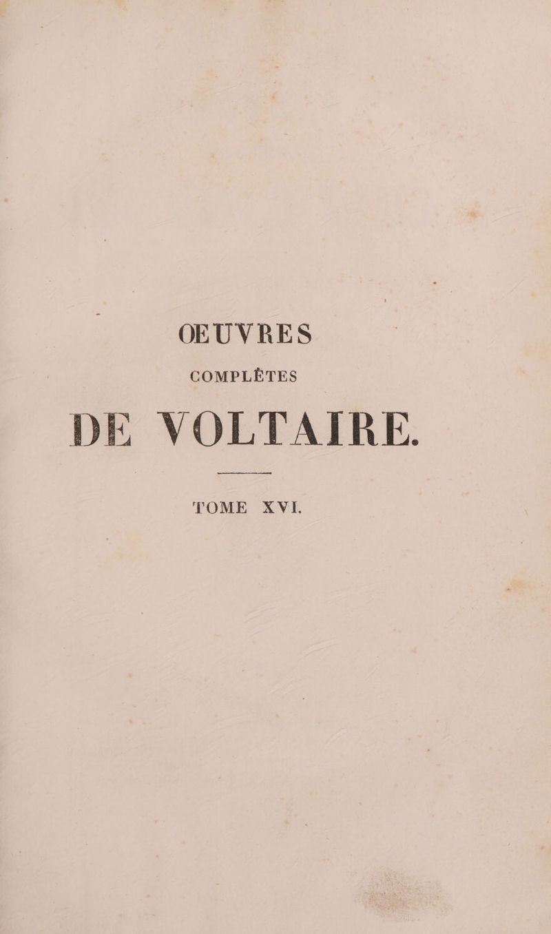 OEUVRES DE VOLTAIRE. TOME XVI.