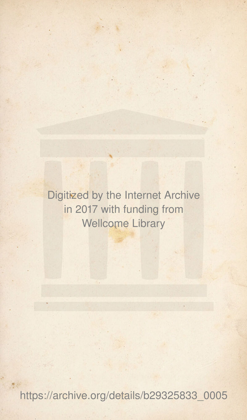 DigitKzed by the Internet Archive in 2017 with funding from Wellcopie Library .1 https://archive.org/details/b29325833_0005