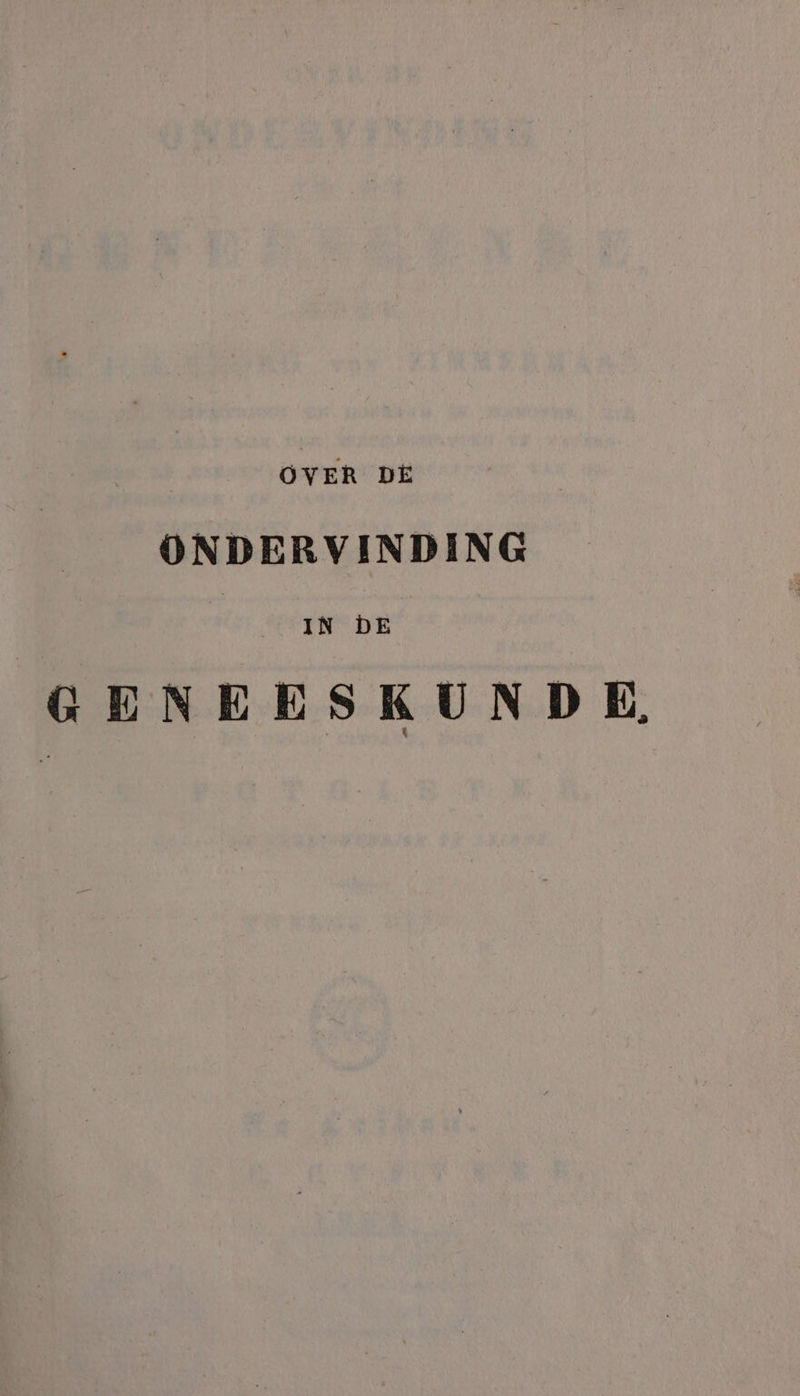 OVER DE ONDERVINDING | IN DE GENEESKUNDE.