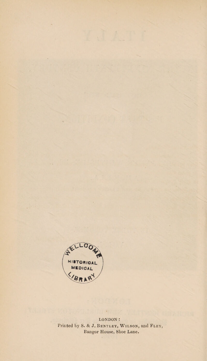 hi«to«ioal ; MIOIOAL / LONDON: Printed by S. & J. Bentley, Wilson, and Fley, Bangor House, Shoe Lane.