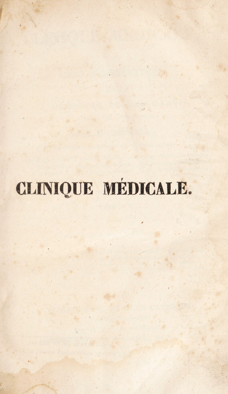 \ CI INIQUE MÉDICALE. * $