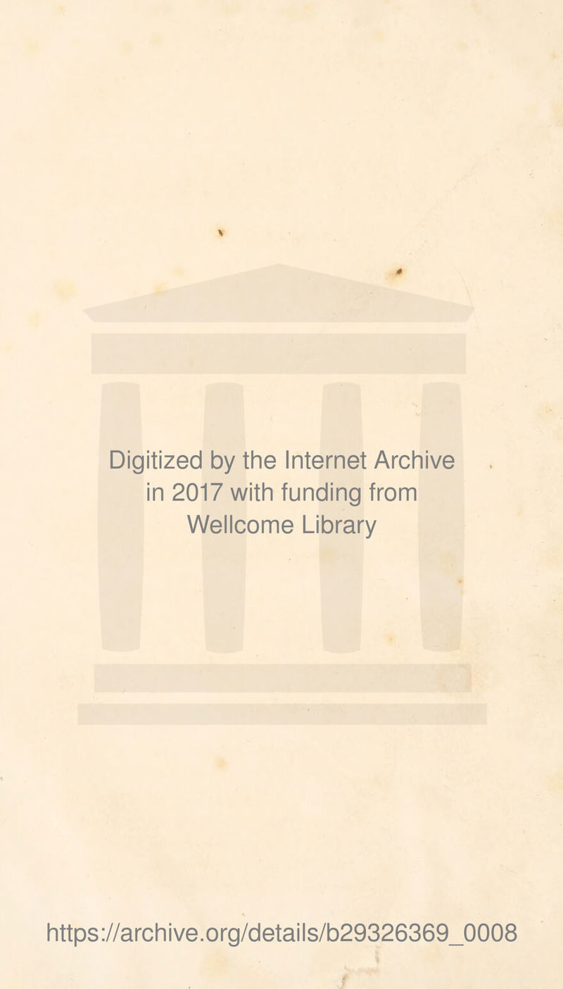 Digitized by the Internet Archive in 2017 with funding from Wellcome Library