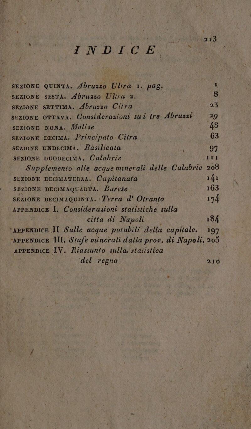 SEZIONE SEZIONE SEZIONE SEZIONE | SEZIONE | SEZIONE SEZIONE SEZIONE SESTA. Abruzzo Ultra 2. SETTIMA. Abruzzo Citra Da NONA. Molise DECIMA. Principato Citra UNDECIMA. Basilicata puoDpEcIMA. Calabrie DECIMATERZA. Capitanata citta di Napoli 97 111 208 141 163 174 197 ‘del regno 210