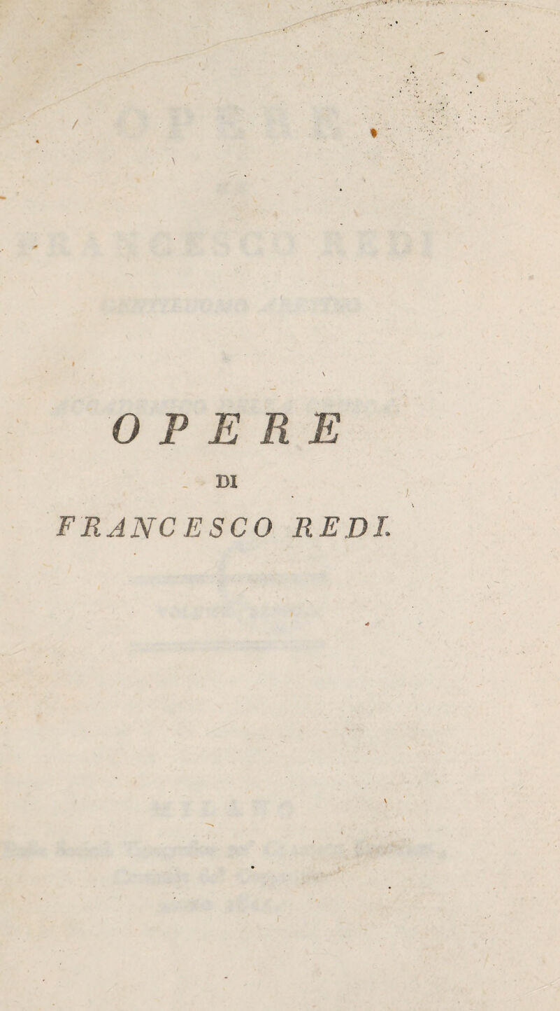 l \ f OPERE . DI FRANCESCO REDI