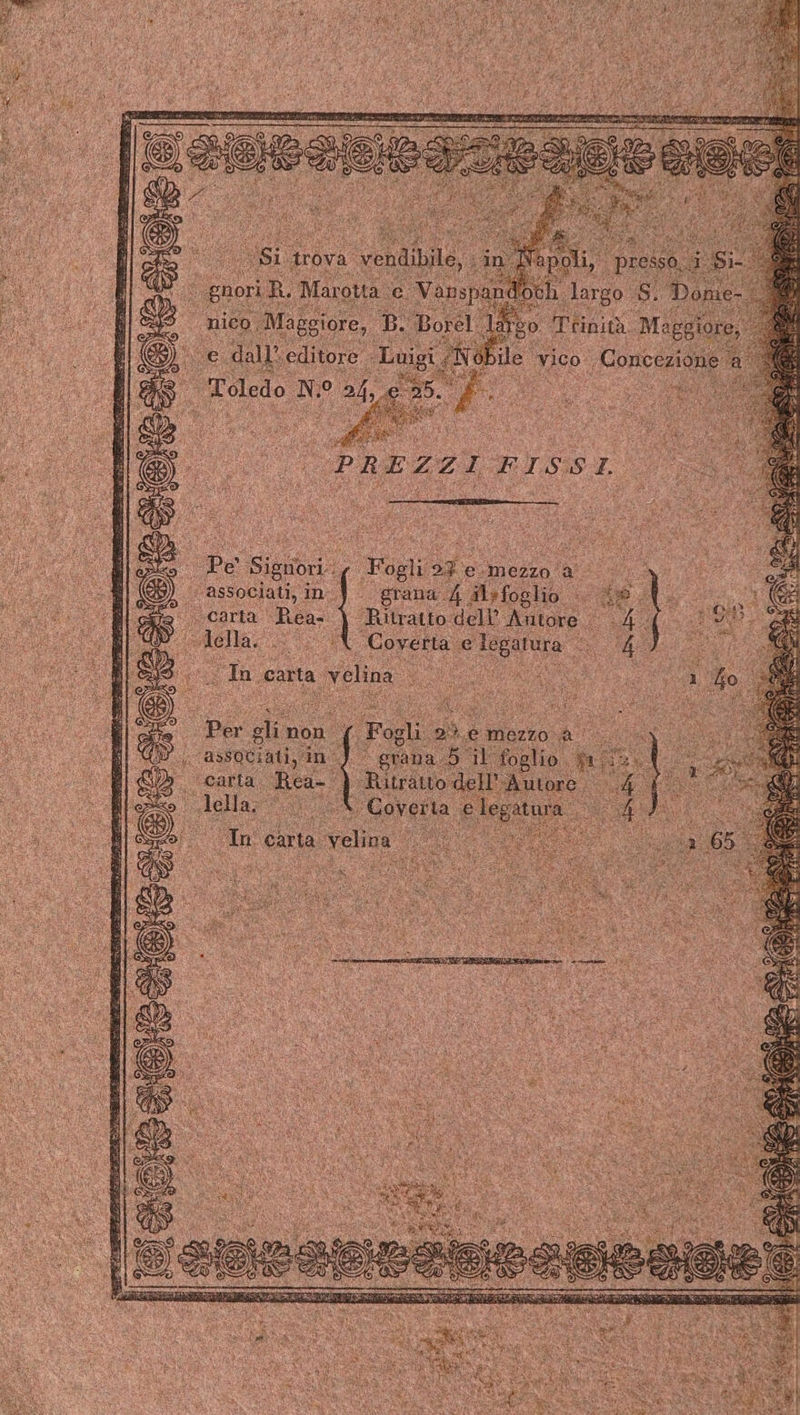 Pe Signori. i Fogli st e-mezzo a )) associati, in} grana. 4 Alsfoglio . {8 gi carta. Rea: nera dell’ Autore... (Aolla. E Ri e logilura. È In carta velina - Per st non | Fogli d: a ; associati, in ] grana 5 il foglio. mi coatta: Rea- 3 Ritratto del Autore. Sala RAPE, lega |