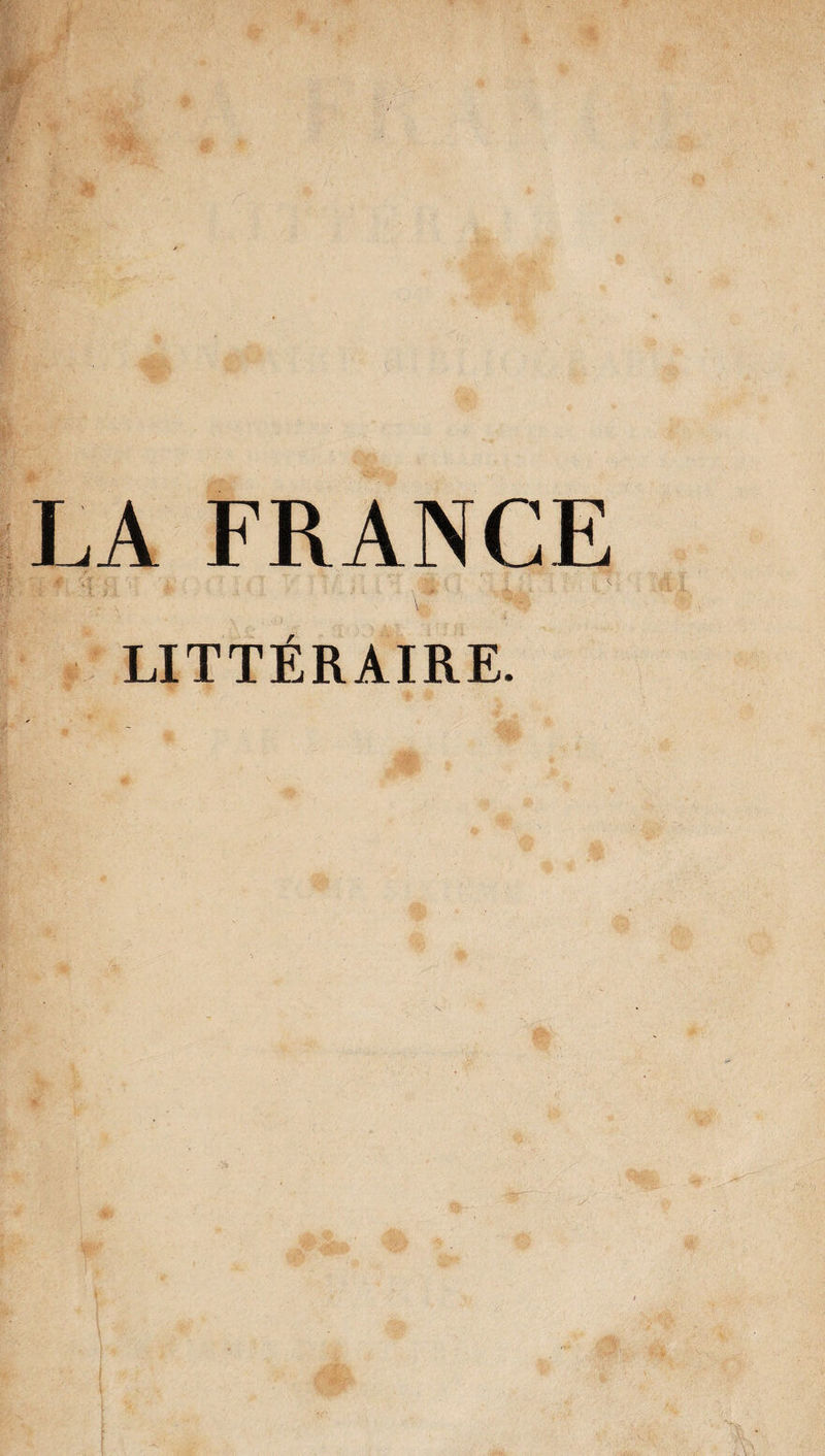 LA FRANCE LITTÉRAIRE.