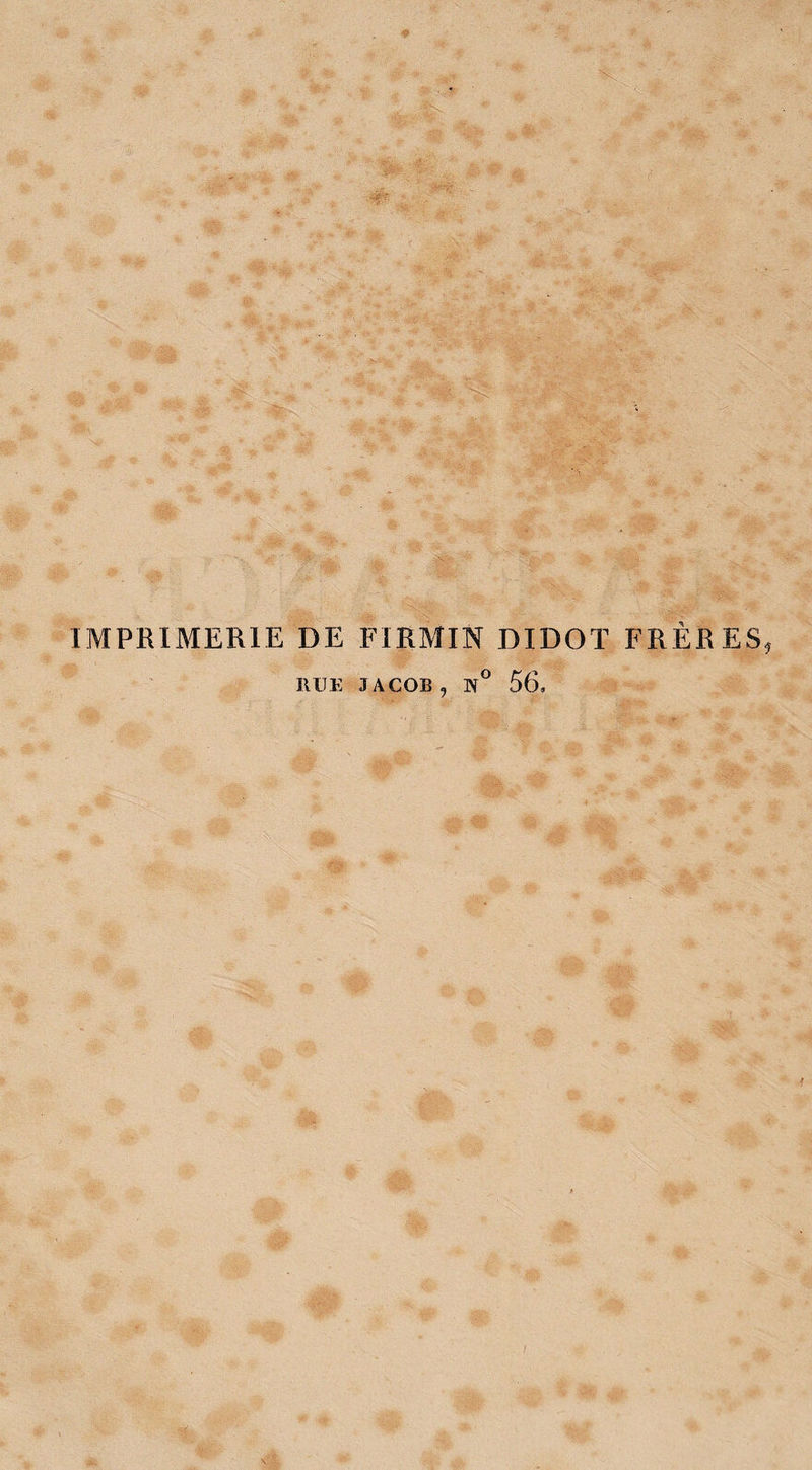 IMPRIMERIE DE FIRMIN DIDOT FRÈRES HUE JACOB, N° 56.