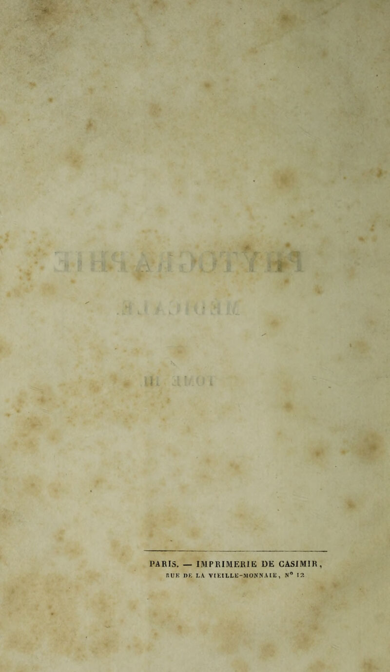 PARIS. — IMPRIMERIE DE CASIMIR, R U IC dp: I.A VIEILLE-MONNAIE, N° 12