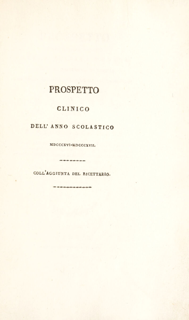 CLINICO DELL’ANNO SCOLASTICO MDCCCXVl-MDCCCiVlI. coll’aggiunta del ricettario*