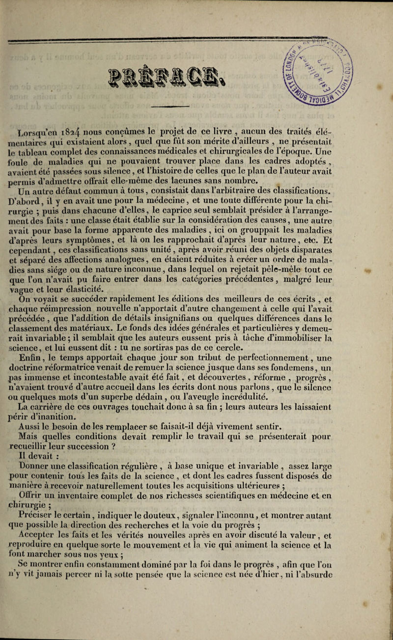 A Monsieur BROUSSAIS, MÉDECIN EN CHEF ET PREMIER PROF. A l’hOPITAL-MIL. d’iNSTRUCTION DÜ VAL-DE-GRACE, PROFESSEUR A LA FACULTÉ DE MÉDECINE DE PARIS, OFFICIER DE LA LÉGION-d’hONNEUR , MEMBRE DE l’iNSTITUT ET DE l’aCADÉMIE ROYALE DE MÉDECINE, ETC., ETC. A Monsieur le Baron DÜPÜYTREN, CHIRURGIEN EN CHEF DE l’hOTEL-DIEU, PROFESSEUR A LA FACULTÉ DE MÉDECINE DE PARIS, MEMBRE DE l’iNSTITUT ET DE l’ACADÉMIE ROYALE DE MÉDECINE, OFFICIER DE LA LÉGION-d’hONNEüR ET DE l’oRDRE DE SAINT-MICHEL, ETC., ETC. ^innmA0£ au 0 ROCHE ET SANSON.