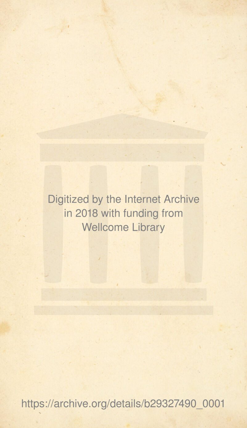 Digitized by the Internet Archive in 2018 with funding from Wellcome Library https://archive.org/details/b29327490_0001