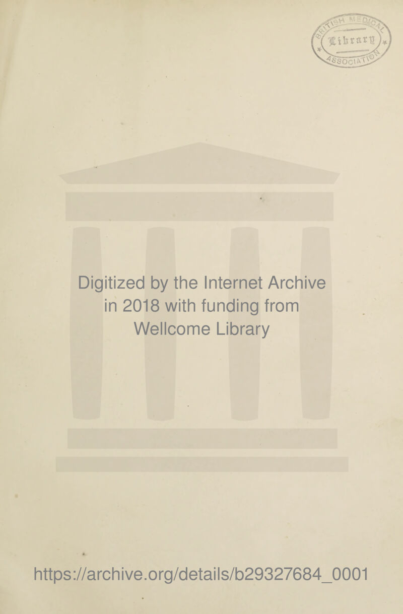 Digitized by the Internet Archive in 2018 with funding from Wellcome Library https://archive.org/details/b29327684_0001