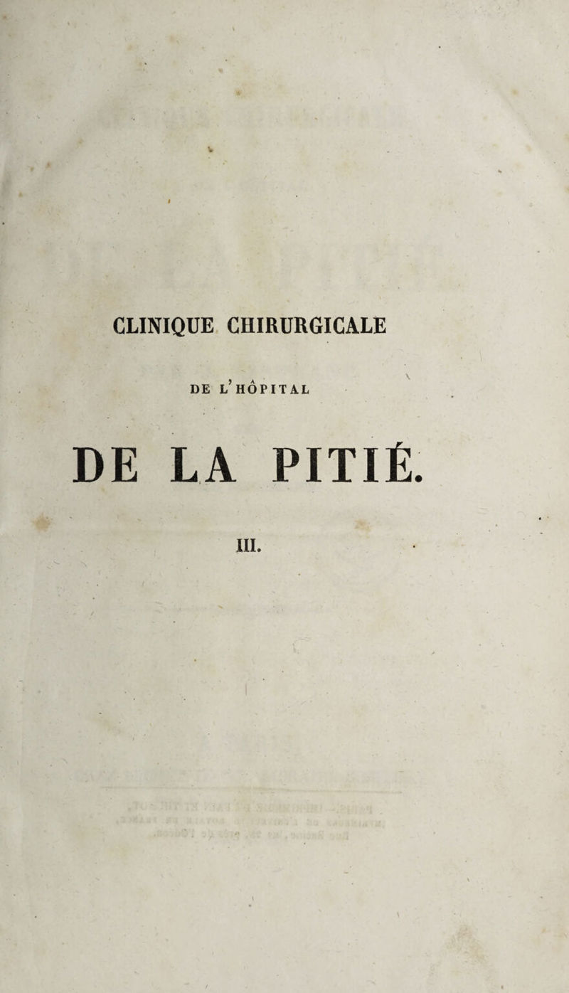 DE L’ HÔPITAL DE LA PITIÉ. III.