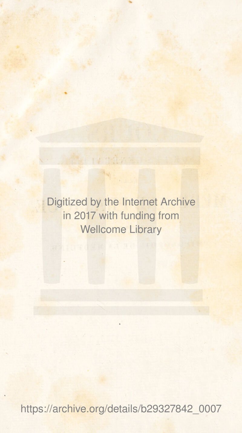 y Digitized by the Internet Archive in 2017 with funding from Wellcome Library https://archive.org/details/b29327842_0007
