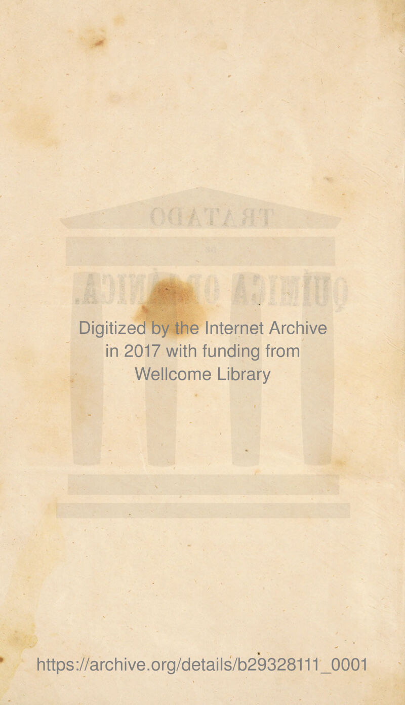 Digitized by the Internet Archive in 2017 with funding from Wellcome Library v. https ://archive.org/details/b29328111 _0001