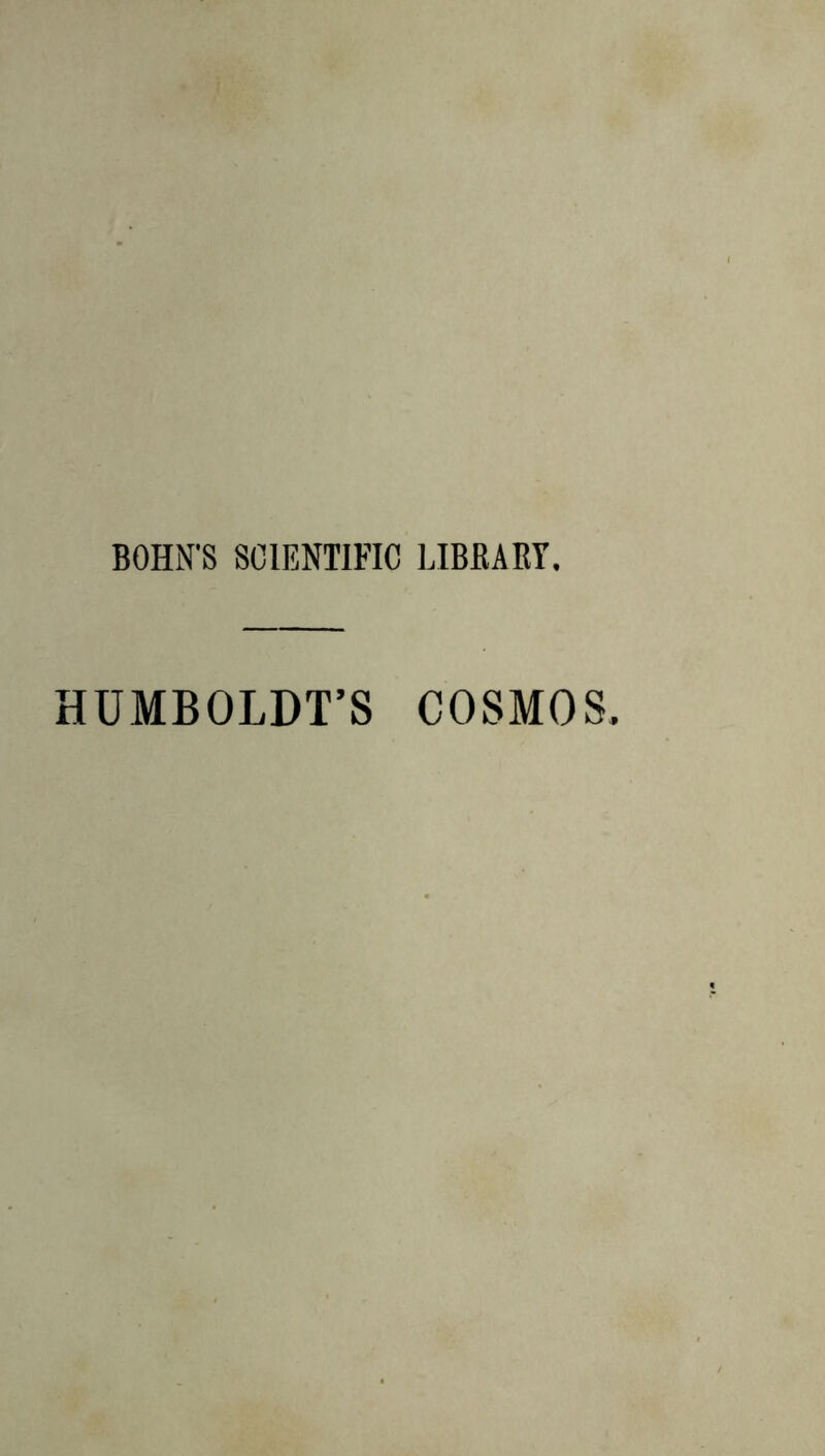 BOHN'S SCIENTIFIC LIBRARY. HUMBOLDT’S COSMOS.