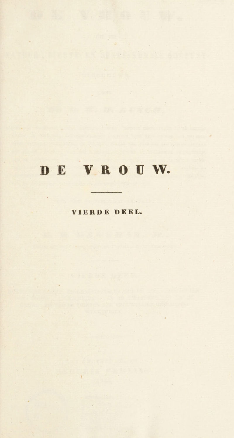 DE VROUW. VIERDE DEEL.